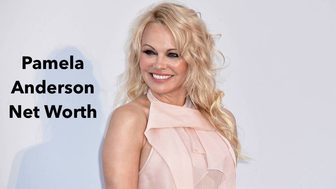 Pamela Anderson Net Worth 2021 – Everything You Should Know