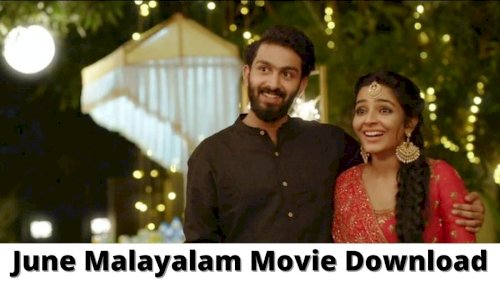 June Malayalam Movie Download isaimini, TamilRockers, Moviesda, Tamilyogi, cinemavilla Trends on Google